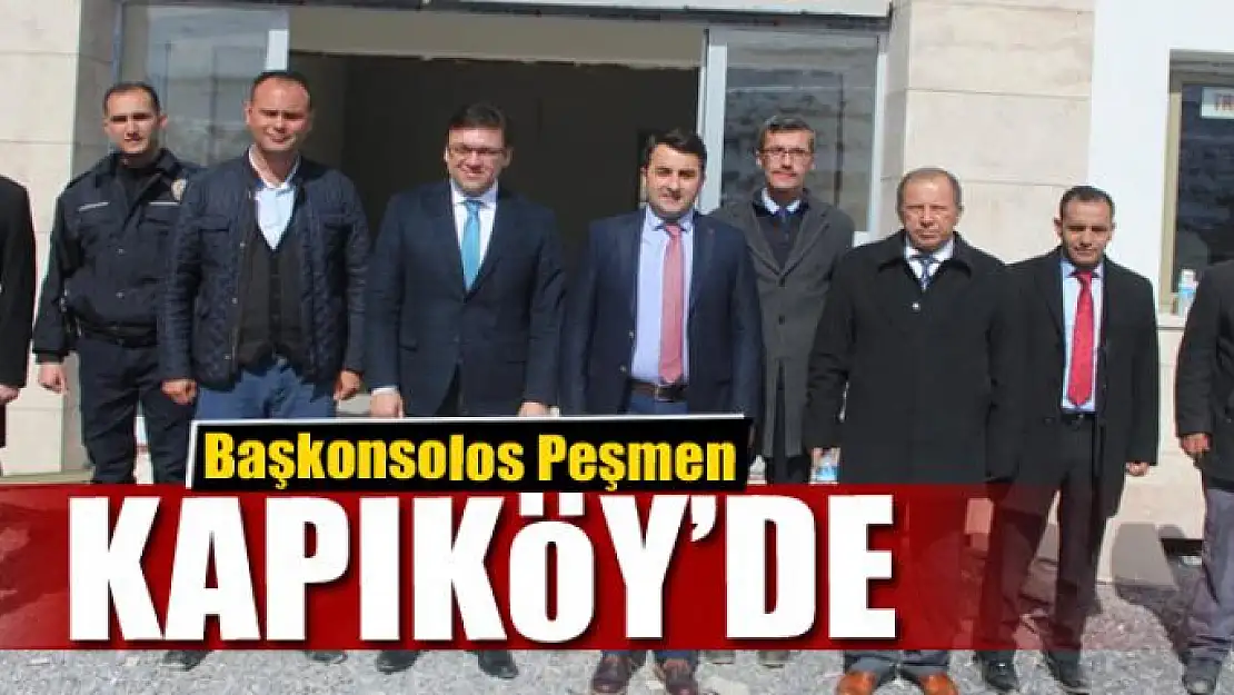 Başkonsolos Peşmen Kapıköy'de