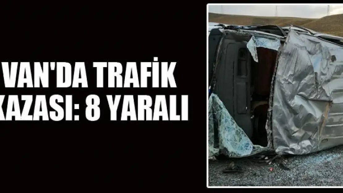 Van'da trafik kazası: 8 yaralı