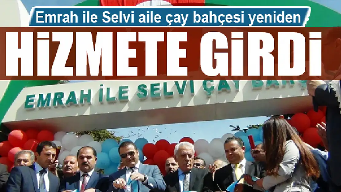 Emrah ile Selvi aile çay bahçesi yeniden hizmete girdi