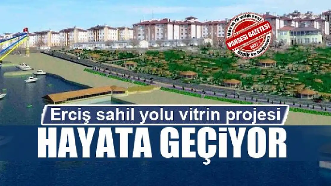 Erciş sahil yolu vitrin projesi hayata geçiyor