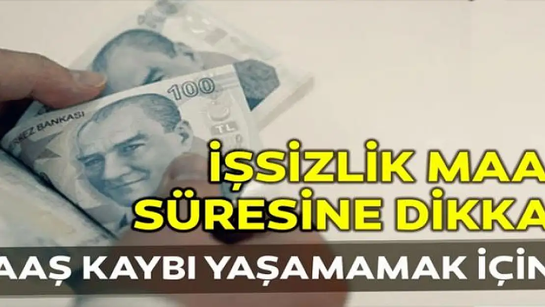 İşsizlik maaşı süresine dikkat! Maaş kaybı yaşamamak için...