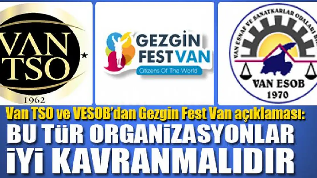 Van TSO ve VESOB'dan Gezgin Fest Van açıklaması