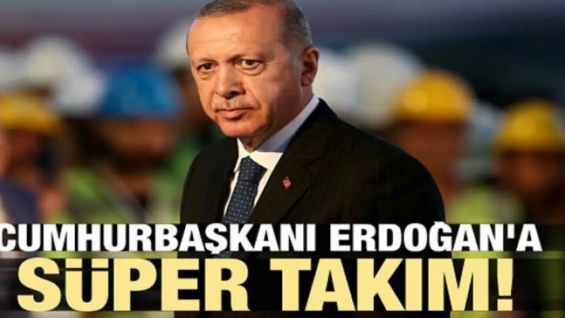 Cumhurbaşkanı Erdoğan'a süper takım