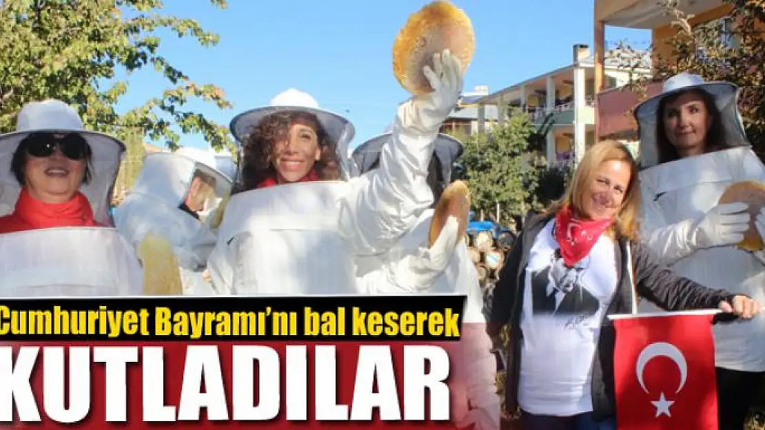 Cumhuriyet Bayramı'nı bal keserek kutladılar