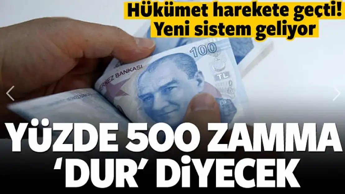 Hükümet yüzde 500 zamma 'dur' diyecek!