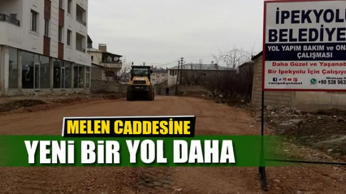 MELEN CADDESİNE  YENİ BİR YOL DAHA