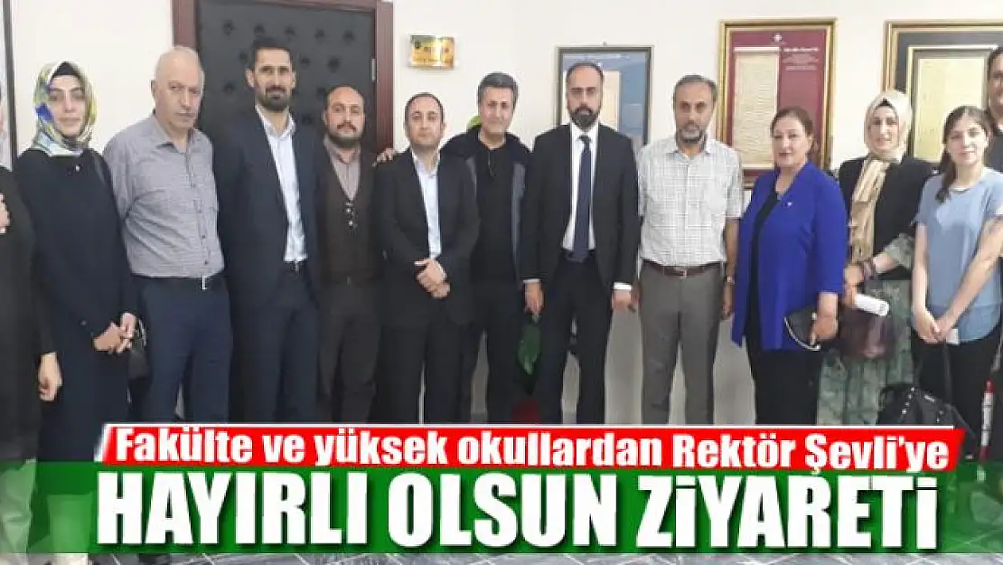 Fakülte ve yüksek okullardan Rektör Şevli'ye ziyaret