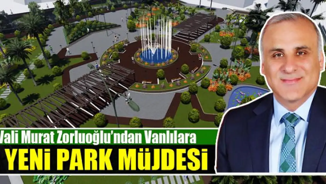 VAN'DA 12 YENİ PARK YAPILACAK