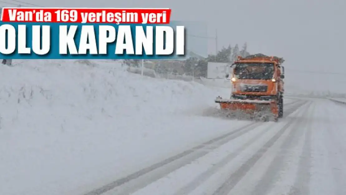 Van'da 169 yerleşim yeri yolu kapandı