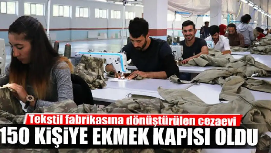 Tekstil fabrikasına dönüştürülen cezaevi 150 kişiye ekmek kapısı oldu