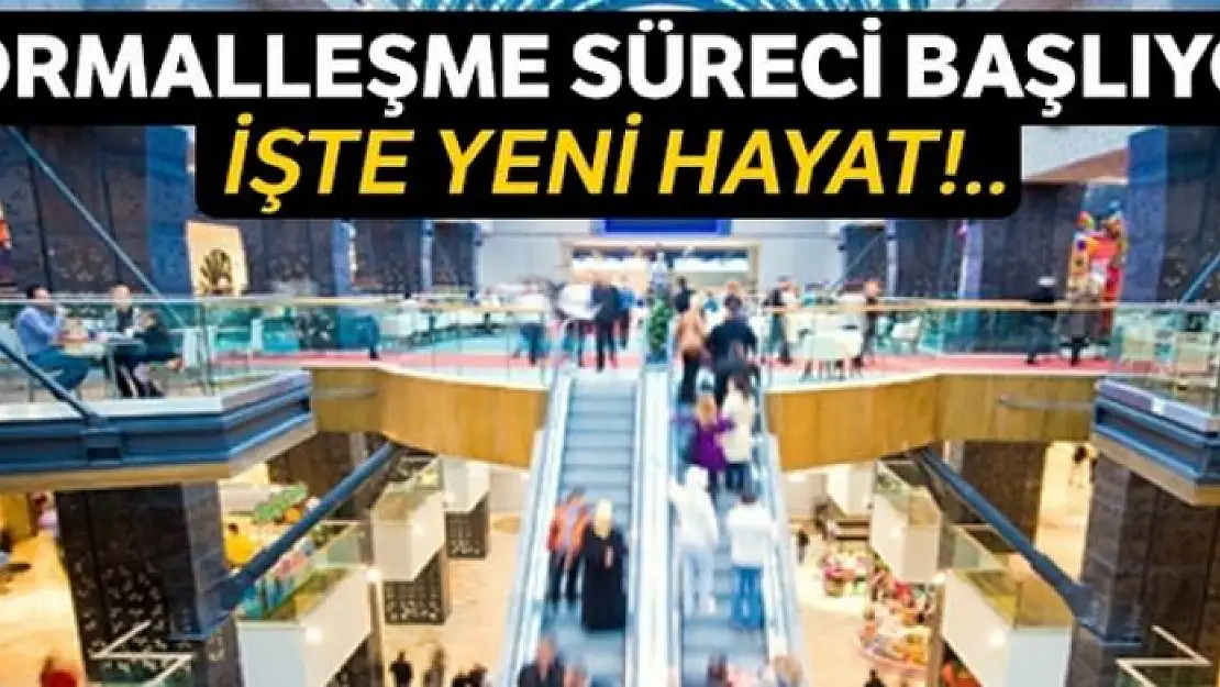 Normalleşme süreci başlıyor... İşte yeni hayat