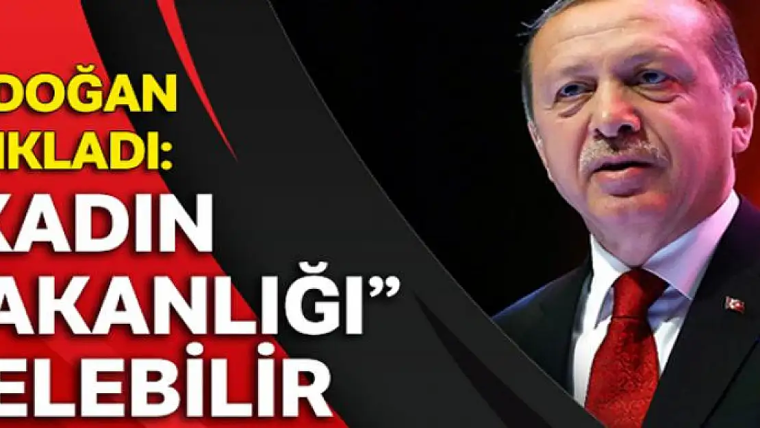 'Kadın bakanlığı' gelebilir