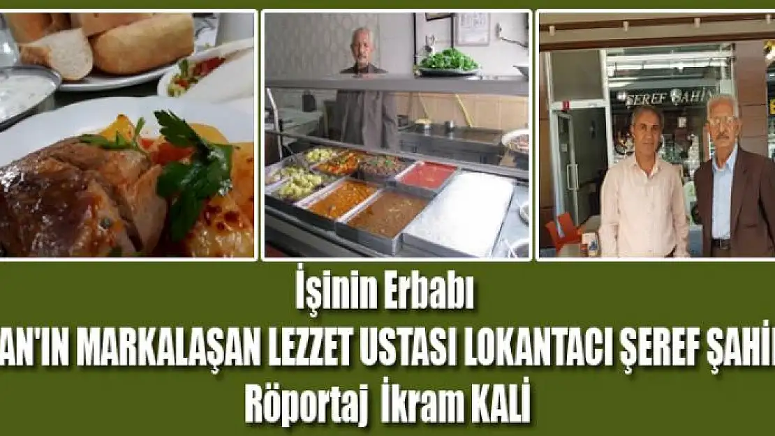 VAN'IN MARKALAŞAN LEZZET USTASI LOKANTACI ŞEREF ŞAHİN