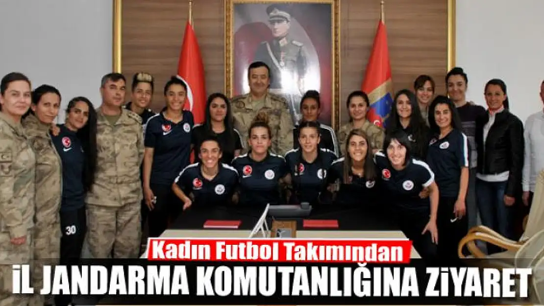 Kadın Futbol Takımından İl Jandarma Komutanlığına teşekkür ziyareti