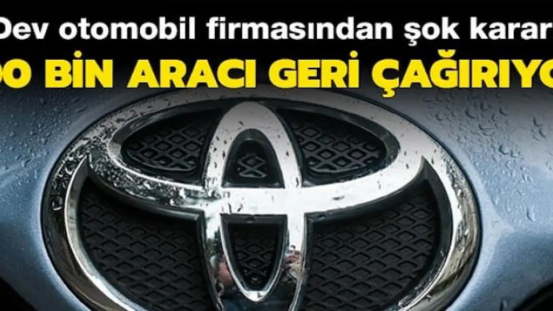 Toyota, 700 bin aracı geri çağırıyor