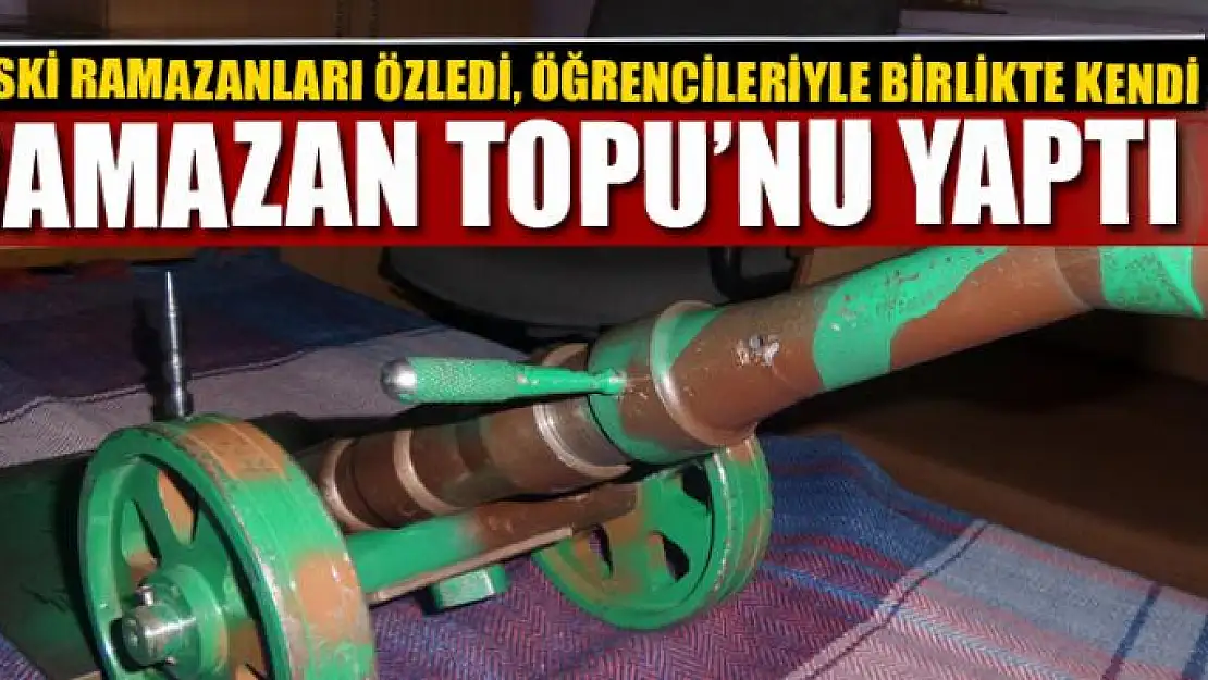 Eski Ramazanları özledi, öğrencileriyle birlikte kendi 'Ramazan Topu'nu yaptı