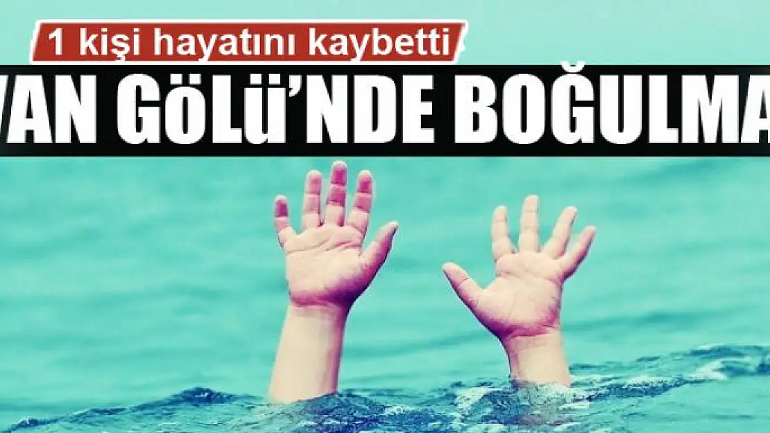 Van Gölü'nde boğulma