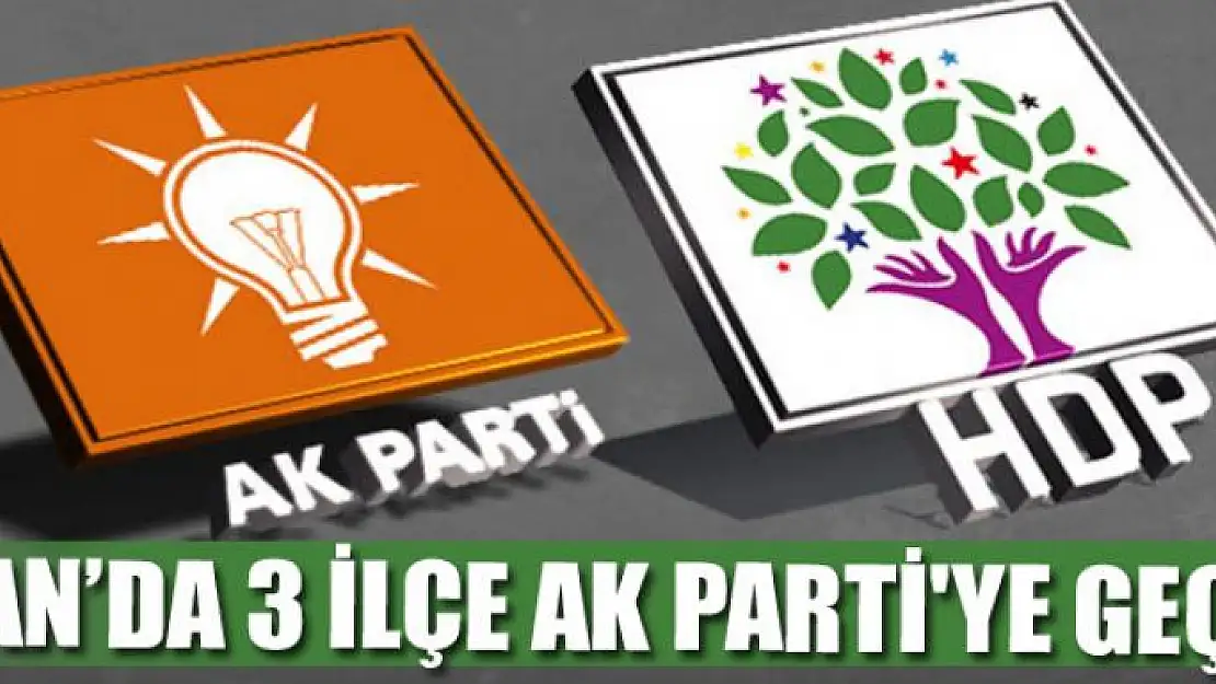 3 İLÇE AK PARTİ'YE GEÇTİ