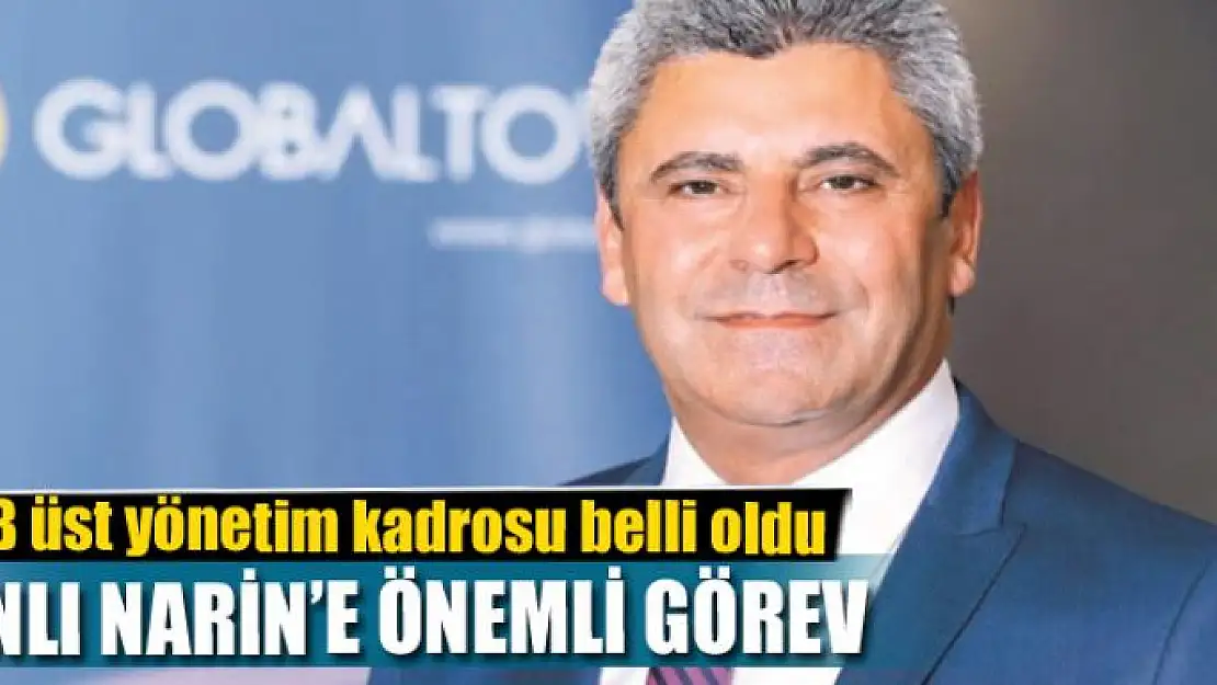 VANLI NARİN'E ÖNEMLİ GÖREV