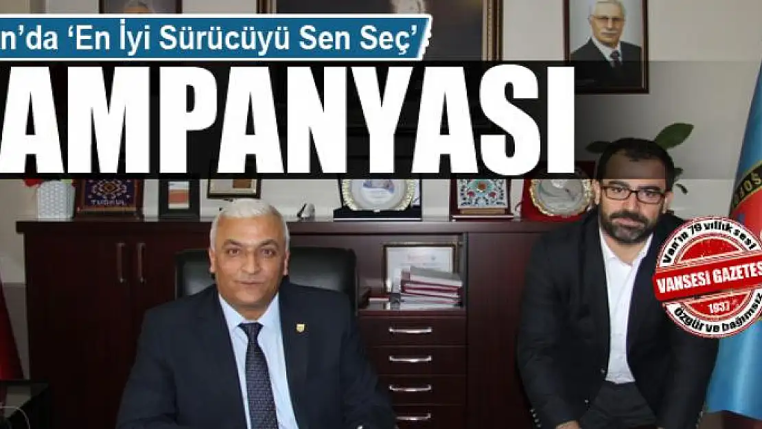 Van'da 'En İyi Sürücüyü Sen Seç' kampanyası