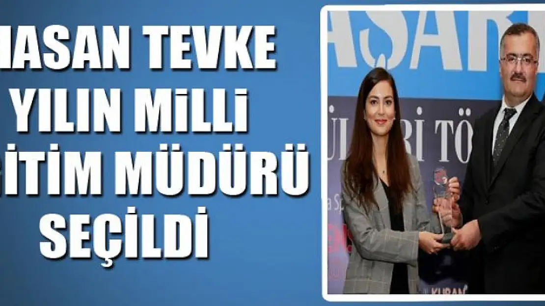 Hasan Tevke, 'Yılın Milli Eğitim Müdürü' seçildi 