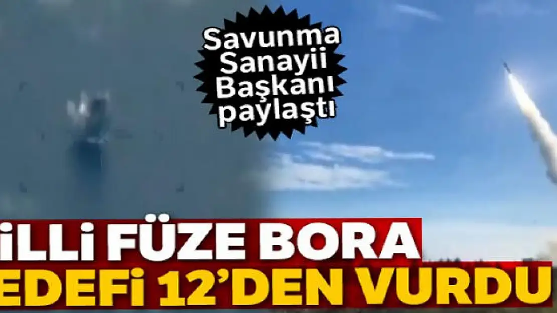 'Bora' 280 km uzaklıktaki hedefi 12'den vurdu