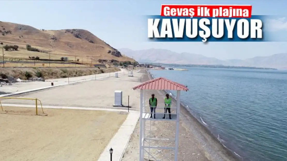 Gevaş ilk plajına kavuşuyor