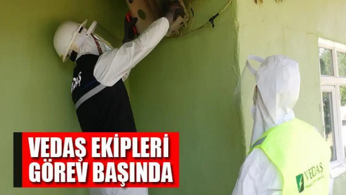 VEDAŞ ekipleri, hayatın enerjisi kesilmemesi için görev başında