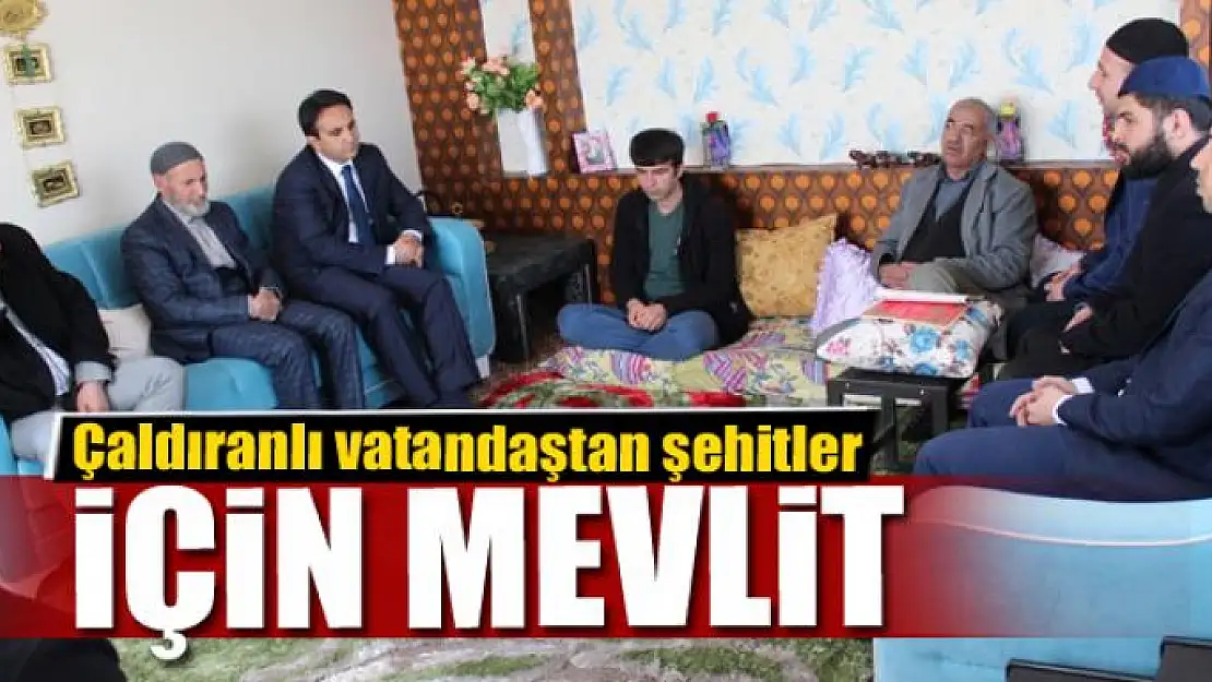 Çaldıranlı vatandaştan şehitler için mevlit 