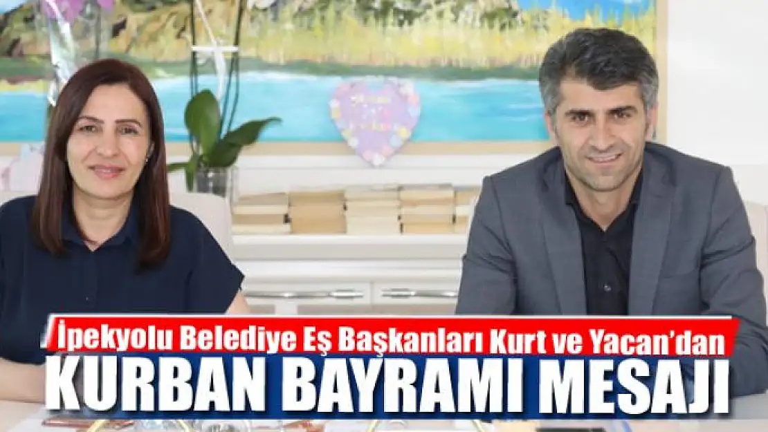 Eş Başkan Kurt ve Yacan'dan bayram mesajı