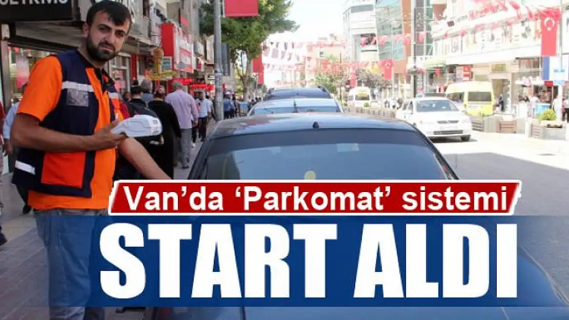 Van'da 'Parkomat' sistemi start aldı