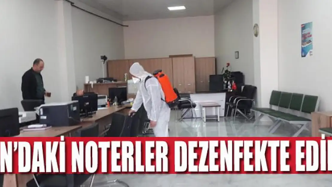 VAN'DAKİ NOTERLER DEZENFEKTE EDİLDİ