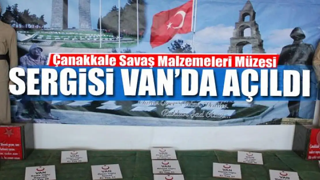 Van'da 'Çanakkale Savaş Malzemeleri Müzesi' sergisi 