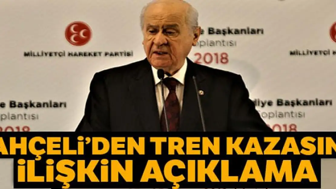 Bahçeli'den Ankara'daki tren kazasıyla ilgili açıklama