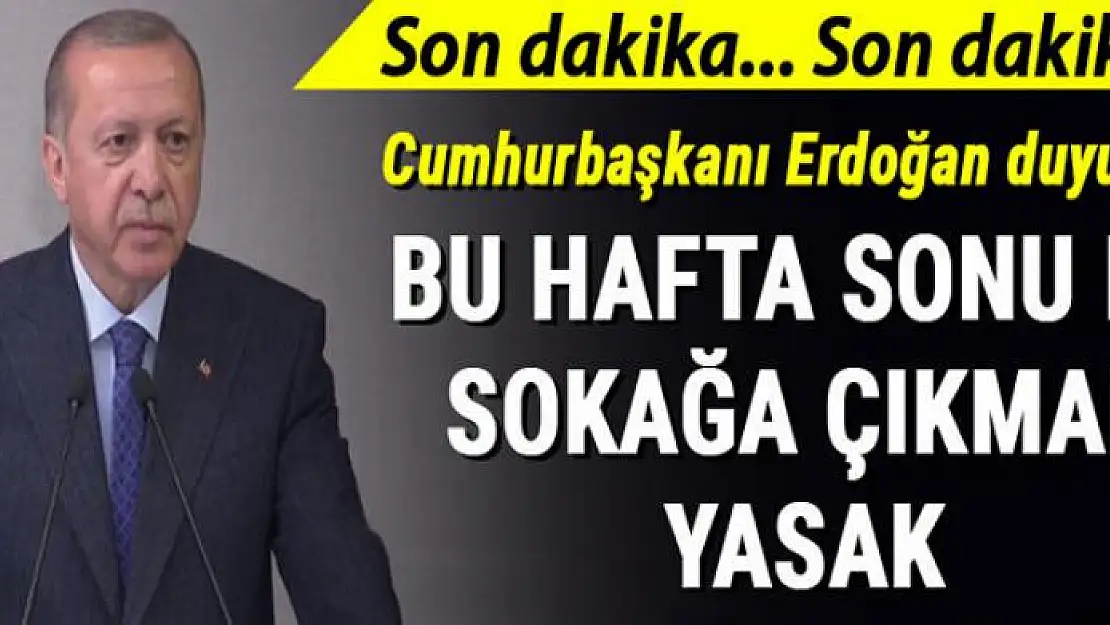 Cumhurbaşkanı Erdoğan, sokağa çıkma yasağı ile ilgili yeni kararı açıkladı