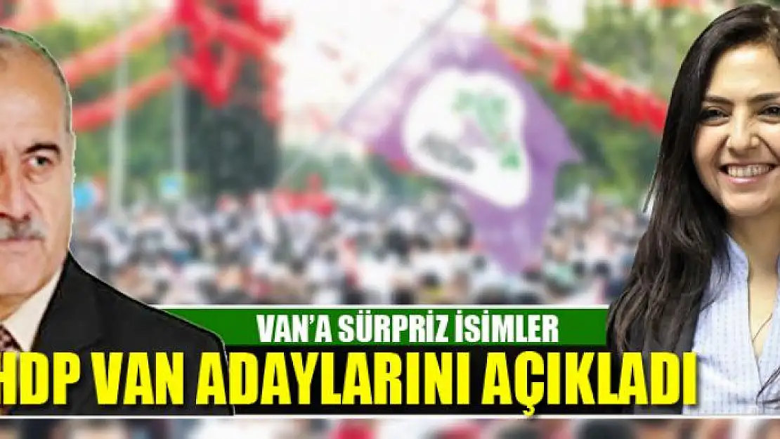 HDP VAN ADAYLARINI AÇIKLADI