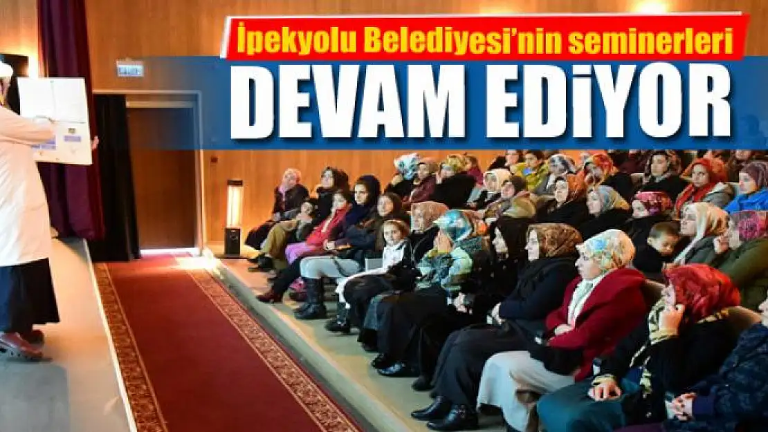 İpekyolu Belediyesi sağlık seminerlerine devam ediyor