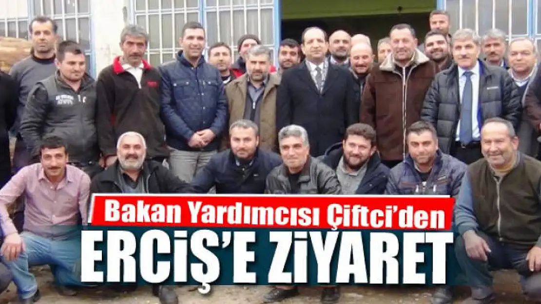 Bakan Yardımcısı Çiftci'den Erciş'e ziyaret