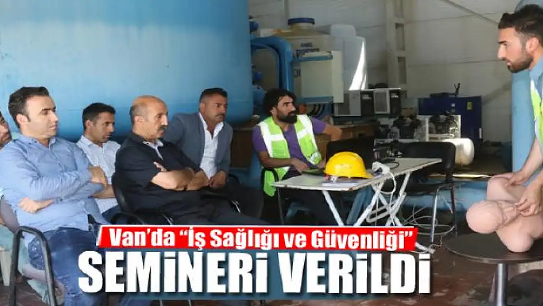 Van'da 'İş Sağlığı ve Güvenliği' semineri