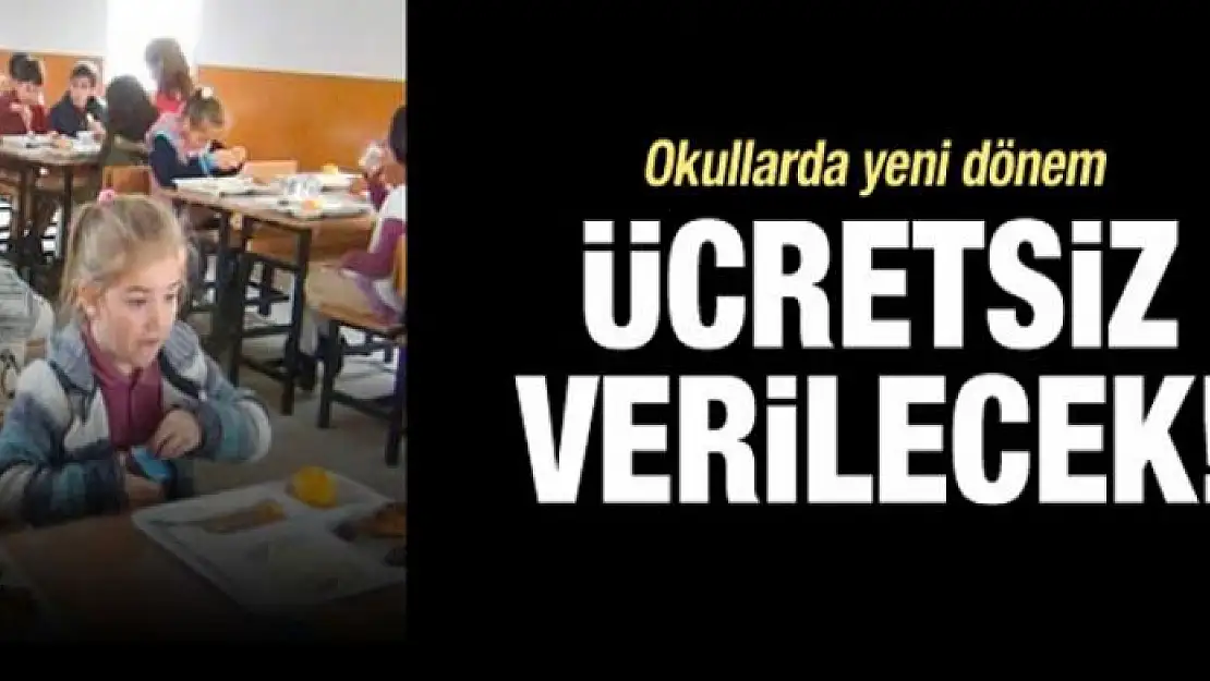 Okullarda yeni dönem! Ücretsiz verilecek