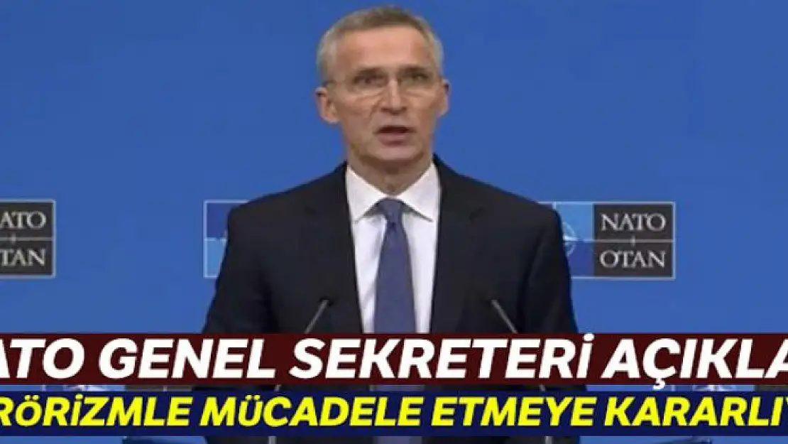 NATO Genel Sekreteri Stoltenberg: 'Birlikte terörizmle mücadele etmeye kararlıyız'