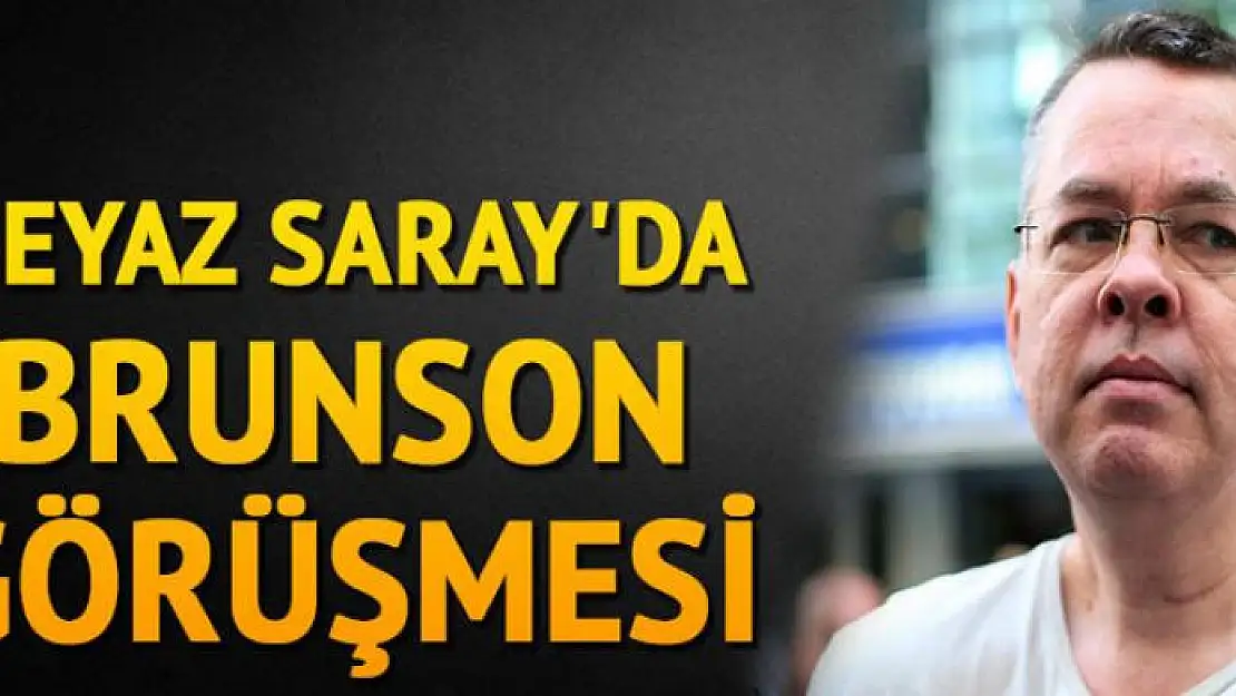 Beyaz Saray'da Rahip Brunson krizi görüşüldü!