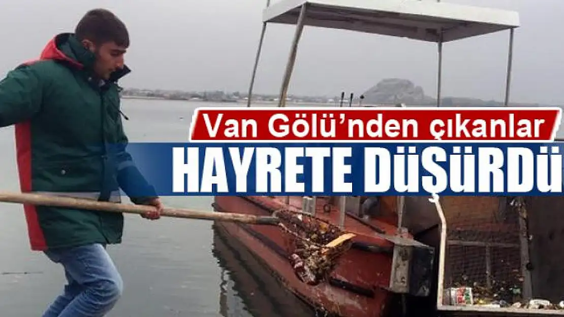 Van Gölü'nden çıkanlar hayrete düşürdü