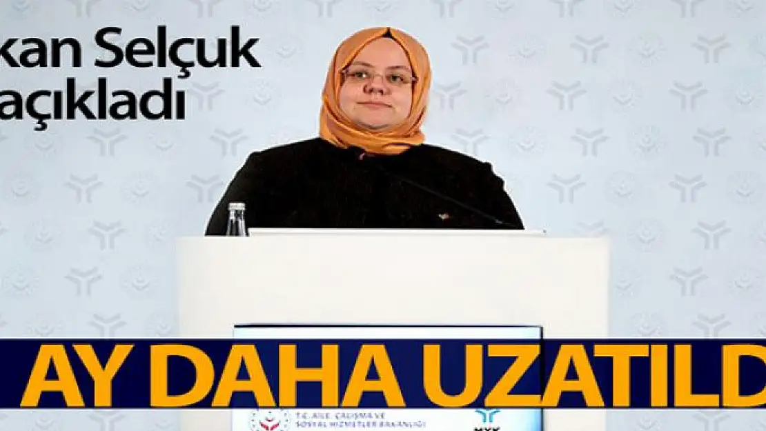 Bakan Zehra Zümrüt Selçuk: 'Kısa çalışma süresi 1 ay daha uzatıldı'