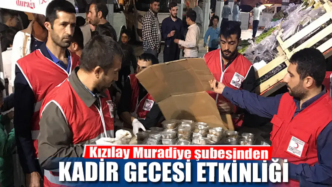 Kızılay Muradiye şubesinden Kadir gecesi etkinliği