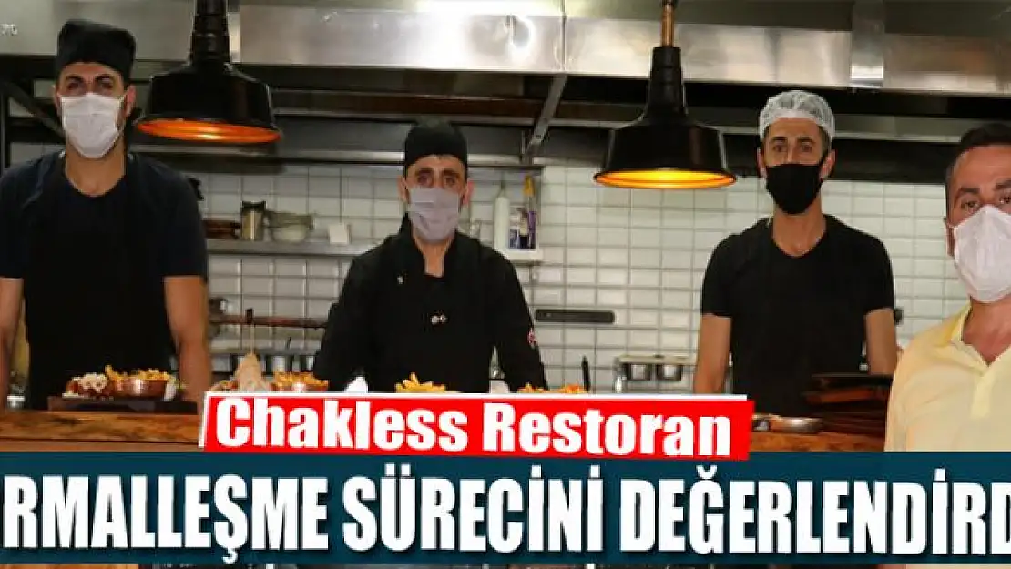 Chakless Restoran normalleşme sürecini değerlendirdi