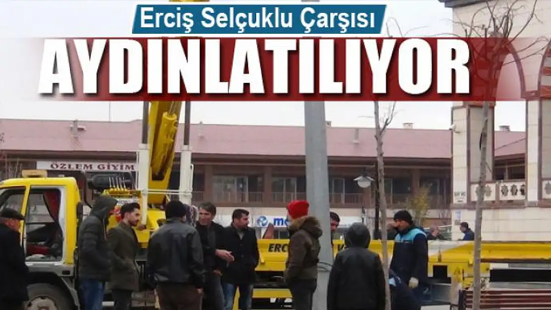 Erciş Selçuklu Çarşısı aydınlatılıyor