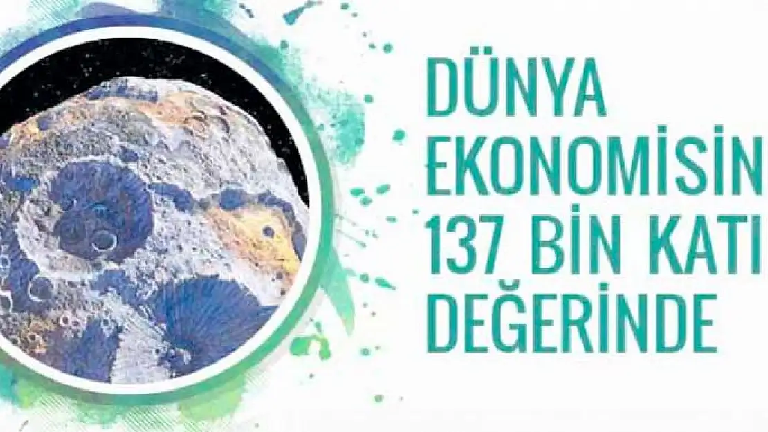 Bu göktaşının değeri dünya ekonomisinin 137 bin katı!