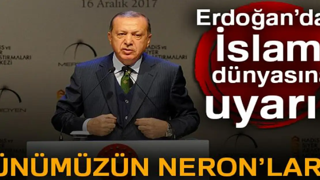 Erdoğan'dan İslam dünyasına uyarı!