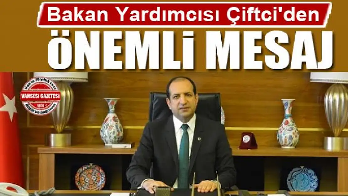 Bakan Yardımcısı Fatih Çiftci'den 18 Mart mesajı